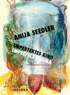Anija Seedler: Imperfektes Kino