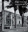 100 Jahre Deutsche Akademie Rom Villa Massimo: 1910 - 2010 ; [anlässlich des 100-jährigen Jubiläums der Deutschen Akademie Rom Villa Massimo]