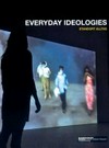 Everyday ideologies: Standort Alltag ; [... in Verbindung mit der Ausstellung Everyday Ideologies. Standort Alltag, 2007/08, im Kunstmuseum Kloster Unser Lieben Frauen Magdeburg]