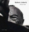 Robert Lebeck: Vis-à-vis ; [anläßlich der Ausstellungstournee der Fotos Robert Lebecks durch Europa und Übersee]