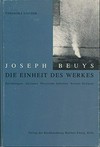 Joseph Beuys: die Einheit des Werkes ; Zeichnungen, Aktionen, Plastische Arbeiten, Soziale Skulptur