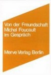 Von der Freundschaft als Lebensweise: hMichel Foucault im Gespräch