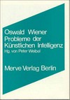 Probleme der künstlichen Intelligenz [Vortrag gehalten am 12.-13.2.1990, Frankfurt a.M.]