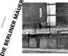 Robert Häusser - die Berliner Mauer: Fotografien und Zitate