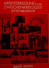 Arbeiterbildung in der Zwischenkriegszeit: Otto Neurath, Gerd Arntz