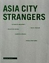 Asia city strangers: Elisabeth Neudörfl ...; [anlässlich der Ausstellung Asia City Strangers, in der Galerie Fotohof, Salzburg, 15.9.06 bis 4.11.06]