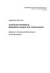 Archivische Erschließung - methodische Aspekte einer Fachkompetenz: Beiträge des 3. Archivwissenschaftlichen Kolloquiums der Archivschule Marburg