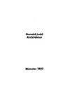 Donald Judd, Architektur [anläßlich der Ausstellung "Donald Judd - Architektur" im Westfälischen Kunstverein Münster, 16. April bis 4. Juni 1989]