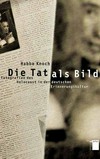 Die Tat als Bild: Fotografien des Holocaust in der deutschen Erinnerungskultur