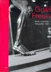 Gisèle Freund - Berlin, Frankfurt, Paris, Fotografien, 1929 - 1962 [anläßlich einer Ausstellung der 46. Berliner Festwochen 1996 "Von Frankreich und Deutschland, De l'Allemagne et de la France]