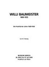 Willi Baumeister, 1889 - 1955, die Frankfurter Jahre 1928 - 1933: zum 50. Todestag; Museum Giersch, 20. März bis 10. Juli 2005, Frankfurt am Main