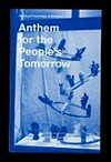 Anthem for the people's tomorrow: a collaborative project by the Master of Fine Art graduates of the Piet Zwart Institute 2011