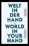Welt in der Hand: Zur globalen Alltagskultur des Mobiltelefons; [anlässlich der Ausstellung Welt in der Hand. Gegenwartskunst, Filme, Gespräche zur globalen Alltagskultur des Mobiltelefons, Kunsthaus Dresden, (20. März bis 23. Mai 2010)]