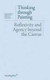 Thinking through painting: reflexivity and agency beyond the canvas