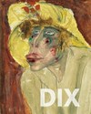 Otto Dix: Hauptwerke aus der Sammlung Gunzenhauser
