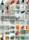 100 Masterpieces aus der Sammlung des Vitra Design Museums [Ausstellung Vitra Design Museum, Weil am Rhein: 10. Juli 1995 bis 21. Januar 1996]