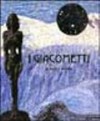 Die Familie Giacometti - das Tal, die Welt [eine Ausstellung der Fondazione Antonio Mazzotta, Städtische Kunsthalle Mannheim, 4. Juni - 17. September 2000]
