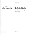 Marina Abramović: public body ; installations and objects, 1965-2001