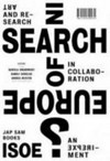 In Search of Europe? art and research in collaboration ; an experiment ; [this book was publ. on the occasion of the exhibition 'In search of Europe? Auf Augenhöhe in einer ungleichen Welt', 2. November 2013 - 12 January 2014, Kunstraum Kreuzberg/Bethanien...Berlin]