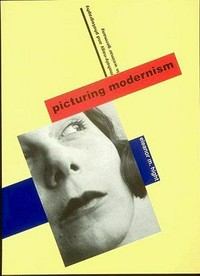 Picturing modernism: Moholy-Nagy and photography in Weimar Germany