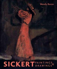 Sickert: paintings and drawings