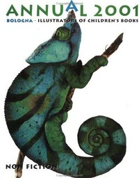 Annual 2001 - non fiction [Bologna; illustrators of children's books; 35th Annual Illustrator's Exhibition]