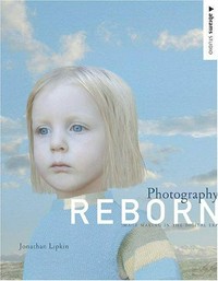 Photography reborn: image making in the digital era