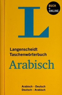 Langenscheidt Taschenwörterbuch Arabisch: arabisch-deutsch, deutsch-arabisch ; [Buch + Online]