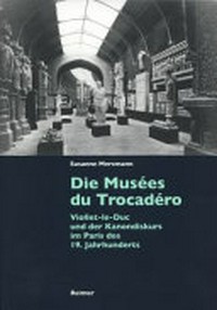 Die Musées du Trocadéro: Viollet-le-Duc und der Kanondiskurs im Paris des 19. Jahrhunderts