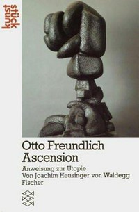 Otto Freundlich, Ascension: Anweisung zur Utopie