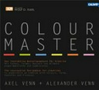 Colour Master: das interaktive Gestaltungsbuch für Kreative ; mit Farben, Formen, Mustern und Bildern experimentieren und komponieren : experiment with and combine colours, shapes, patterns, and images