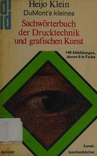 DuMont's kleines Sachwörterbuch der Drucktechnik und grafischen Kunst: von Abdruck bis Zylinderpresse