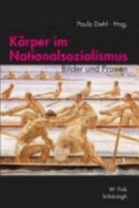 Körper im Nationalsozialismus: Bilder und Praxen