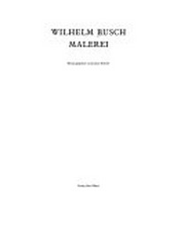 Wilhelm Busch: Malerei ; [Staatliche Kunsthalle Baden-Baden, 22. Juni - 16. Sept. 1990]