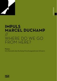 Impuls Marcel Duchamp: where do we go from here?