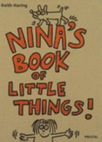 Nina's Book of Little Things! [for Nina on her 7th birthday - July 15 1988, love, Keith]