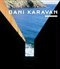 Dani Karavan: Retrospektive ; ["Dani Karavan - Retrospektive", 14. März - 1. Juni 2008, Martin-Gropius-Bau Berlin, Ausstellung]
