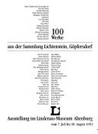 100 Werke aus der Sammlung Lichtenstein, Göpfersdorf: Ausstellung im Lindenau-Museum Altenburg vom 7. Juli bis 18. August 1991; Bilder, Plastiken und Zeichnungen von Karl-Heinz Adler ...