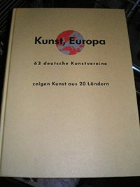 Kunst, Europa: 63 deutsche Kunstvereine zeigen Kunst aus 20 Ländern, Juni bis September 1991; Belgien, Dänemark, Finnland ... Tschechoslowakei, Ungarn
