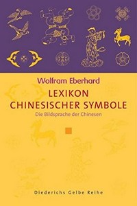 Lexikon chinesischer Symbole: die Bildsprache der Chinesen