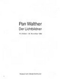 Pan Walther, der Lichtbildner: 19. Oktober - 30. November 1986, Museum am Ostwall, Dortmund
