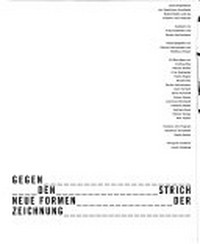 Gegen den Strich: neue Formen der Zeichnung ; [anläßlich der Ausstellung "Gegen den Strich. Neue Formen der Zeichnung" in der Kunsthalle Baden-Baden, 17. Juli - 26. September 2004]