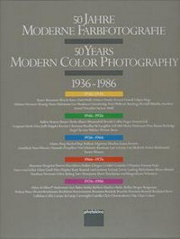 50 Jahre moderne Farbfotografie: 1936 - 1986