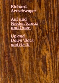 Richard Artschwager - auf und nieder, kreuz und quer - up and down, back and forth [Schau im Deutsche Guggenheim ... 10. Mai - 6. Juli 2003]