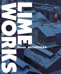 Lime works - Naoya Hatakeyama