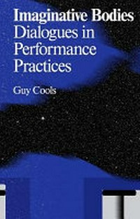 Imaginative bodies: dialogues in performance practices